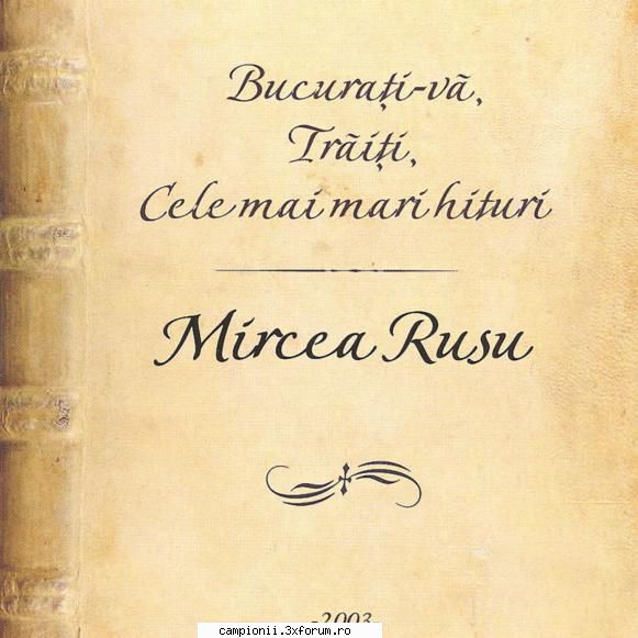 mircea rusu - !traiti !
02. omu�bun si pomu� copt
03. iarba verde de acasa
04. verde-n rourat
06.